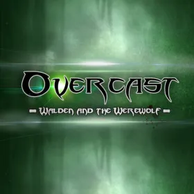 Overcast - Walden and the Werewolf