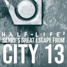 Half-Life 2: Genry's Great Escape From City 13