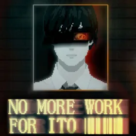 NO MORE WORK FOR ITO