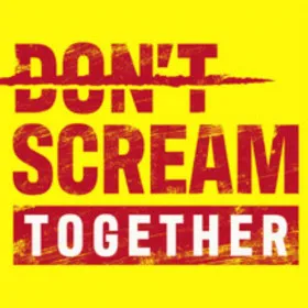 Don't Scream Together
